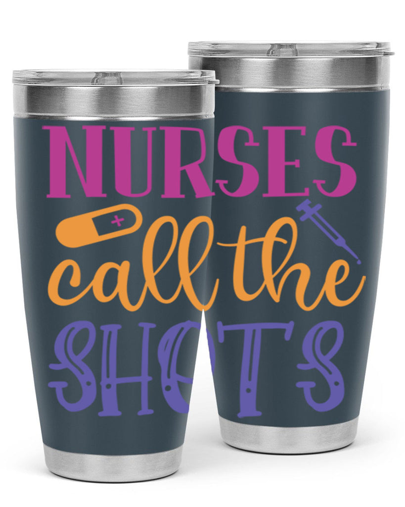 nurses call the shots Style Style 87#- nurse- tumbler