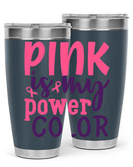 pink is my power color Style 5#- breast cancer- Tumbler