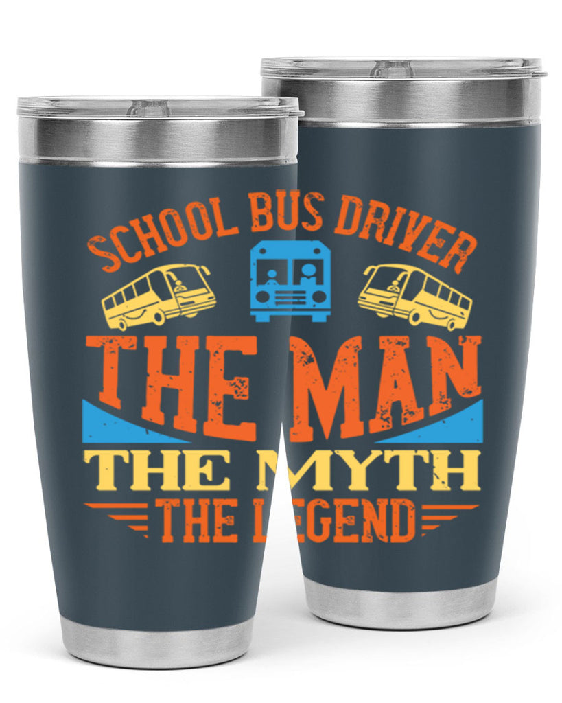 school bus driver the man the myth the legend Style 18#- bus driver- tumbler