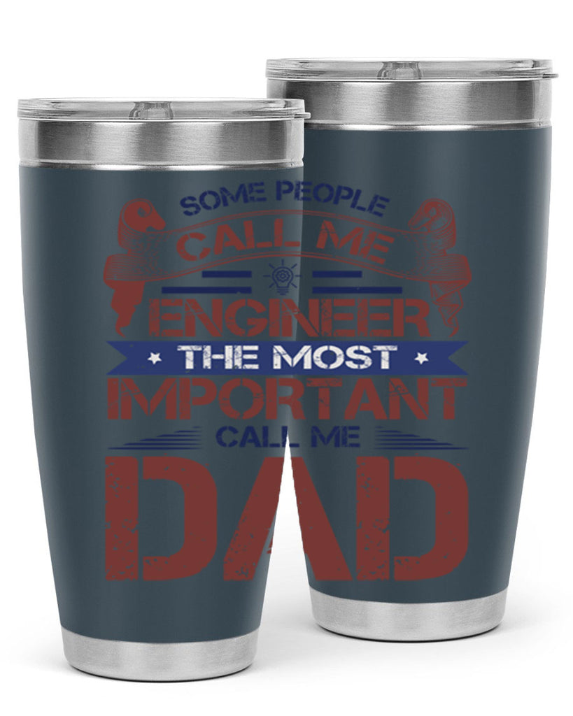 some people call me engineer the most important call me dad Style 38#- engineer- tumbler