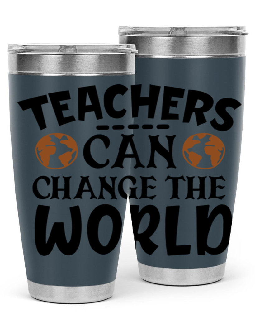 teachers can change the world Style 134#- teacher- tumbler