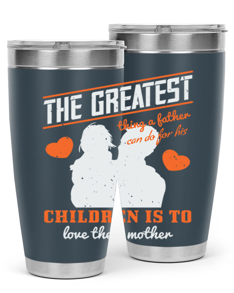 the greatest thing a father 162#- fathers day- Tumbler
