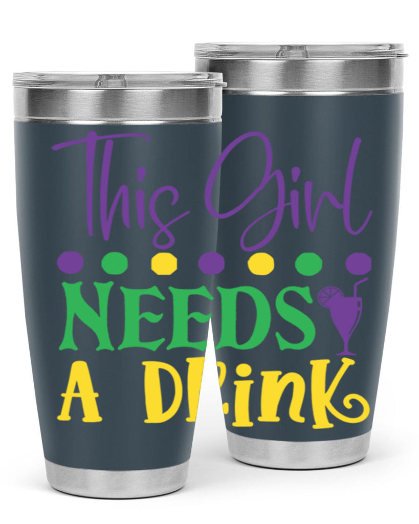 this girl needs a drink 74#- mardi gras- Tumbler