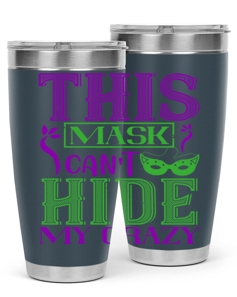 this mask can’t hide my crazy 35#- mardi gras- Tumbler