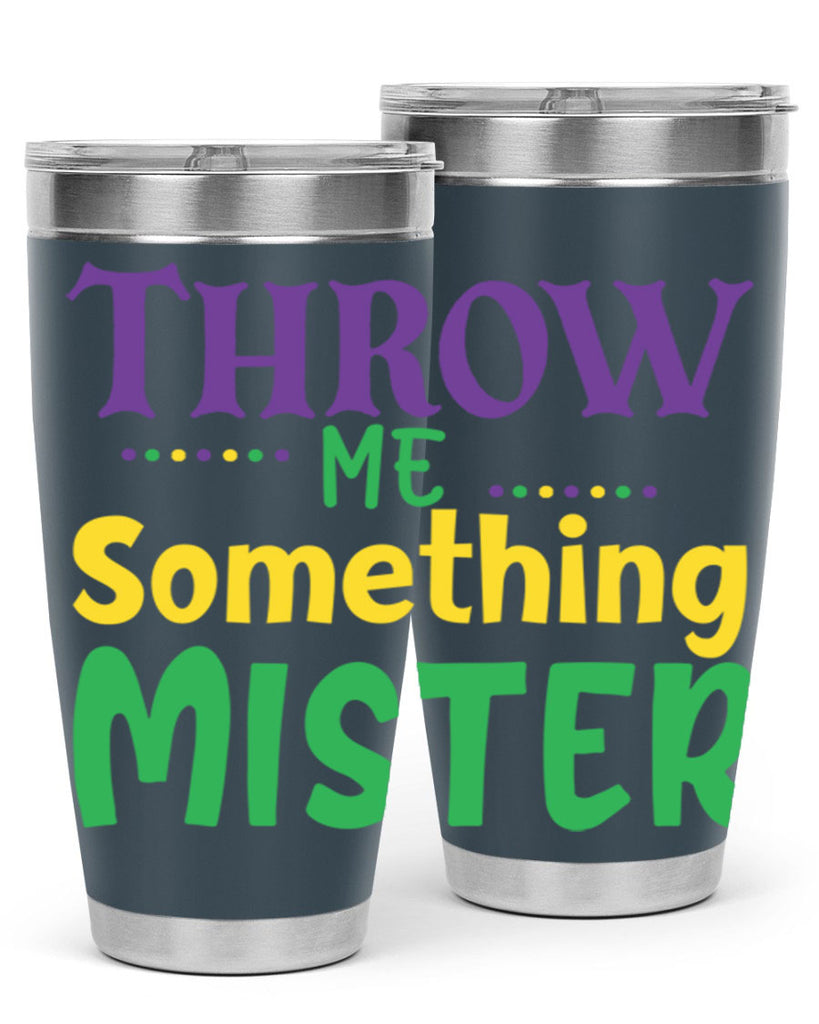 throw me something mister 73#- mardi gras- Tumbler