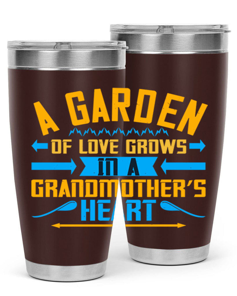 A garden of love grows in a grandmother’s heart 97#- grandma - nana- Tumbler
