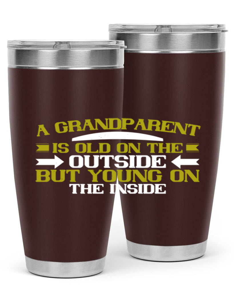 A grandparent is old on the outside but young on the inside 95#- grandma - nana- Tumbler