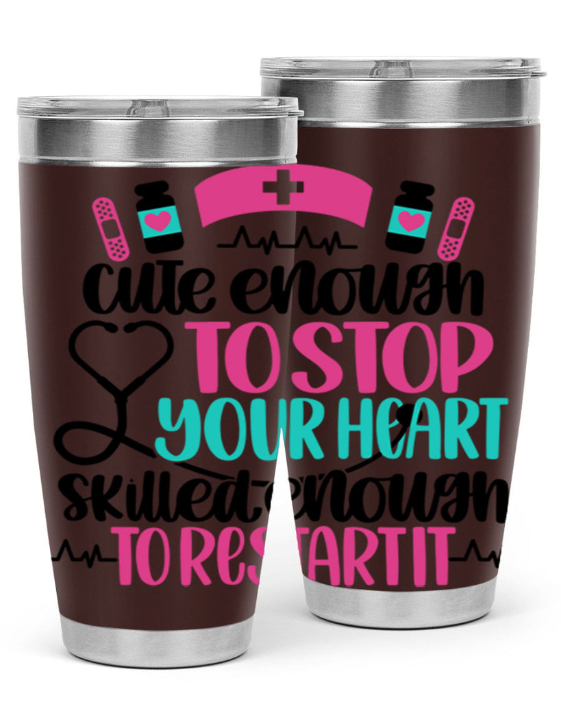 Cute Enough To Stop You Style Style 204#- nurse- tumbler