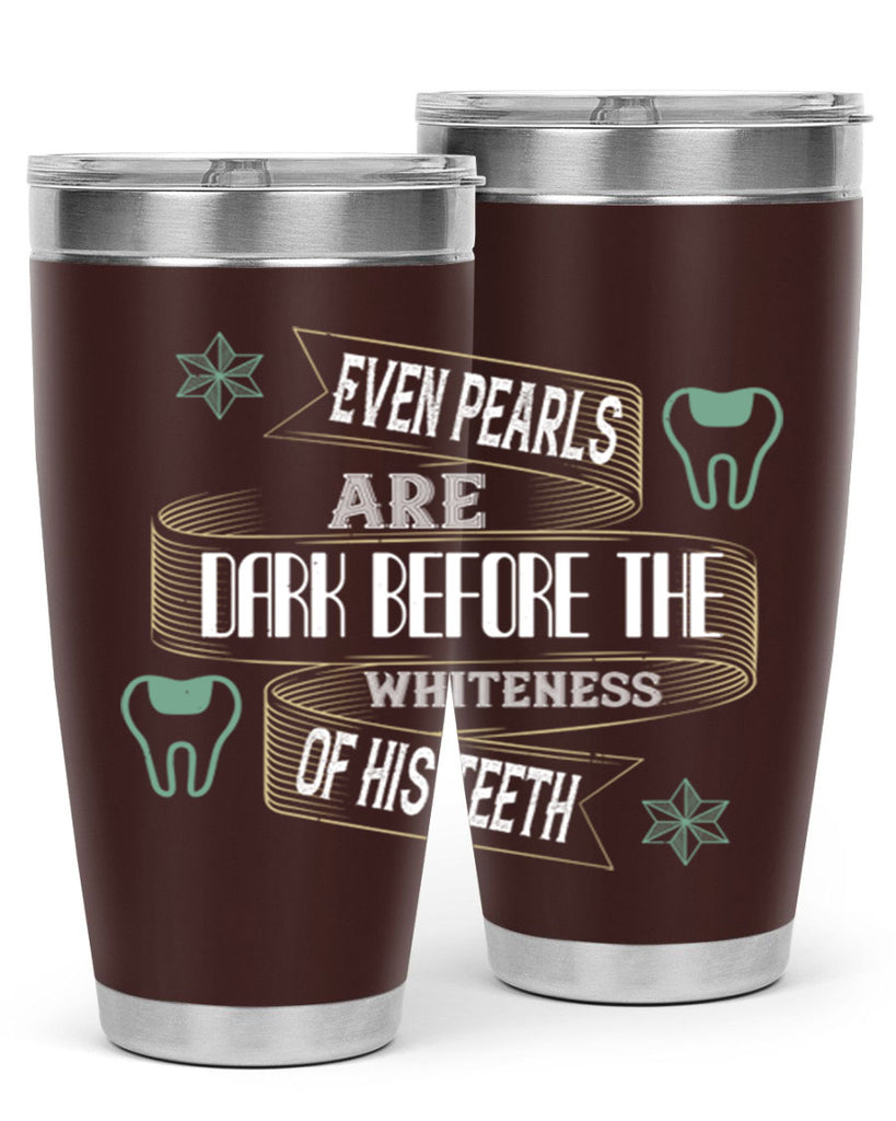 Even pearls are dark before Style 42#- dentist- tumbler