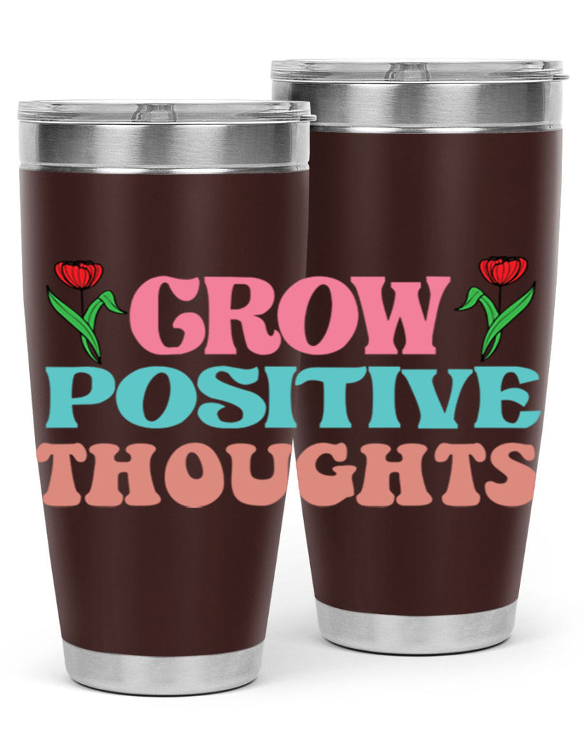 Grow Positive Thoughts  153#- spring- Tumbler