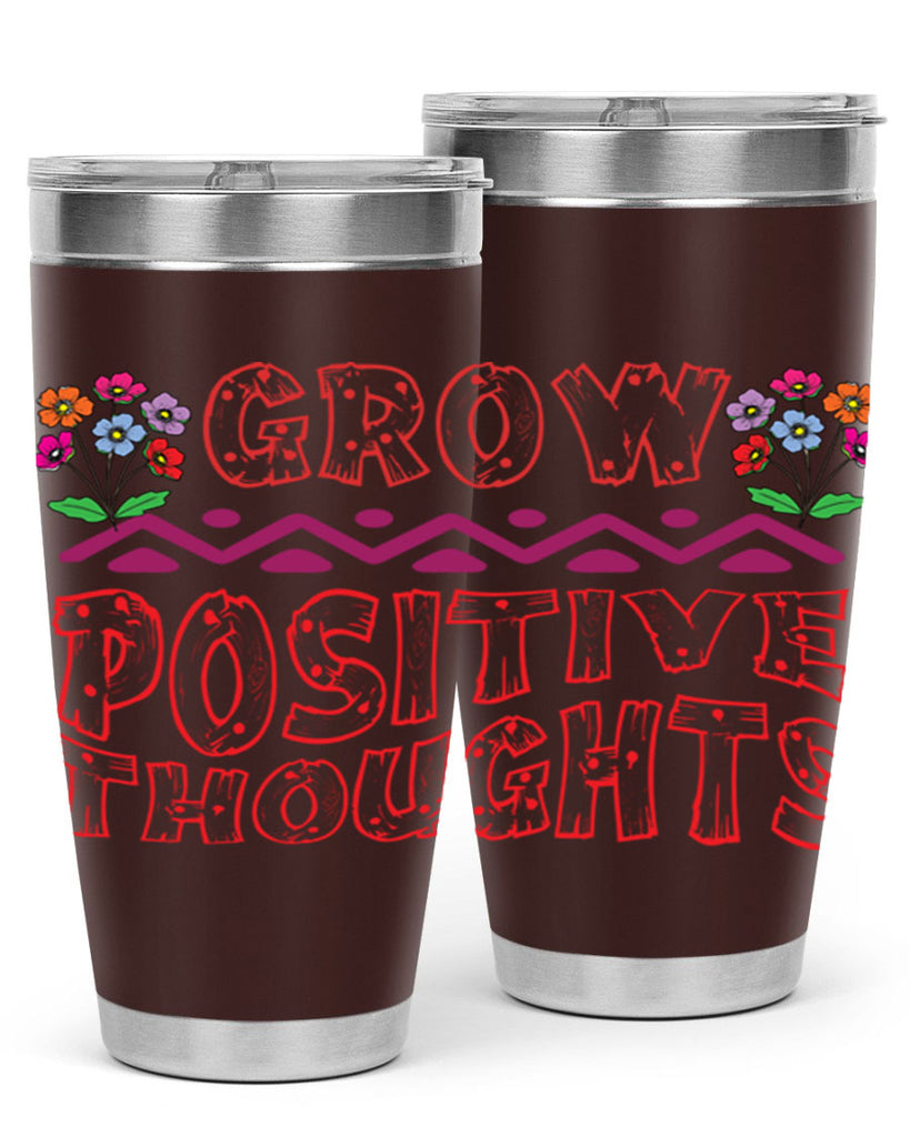 Grow positive thoughts  152#- spring- Tumbler