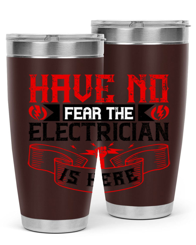 Have no fear the electrician is here Style 40#- electrician- tumbler