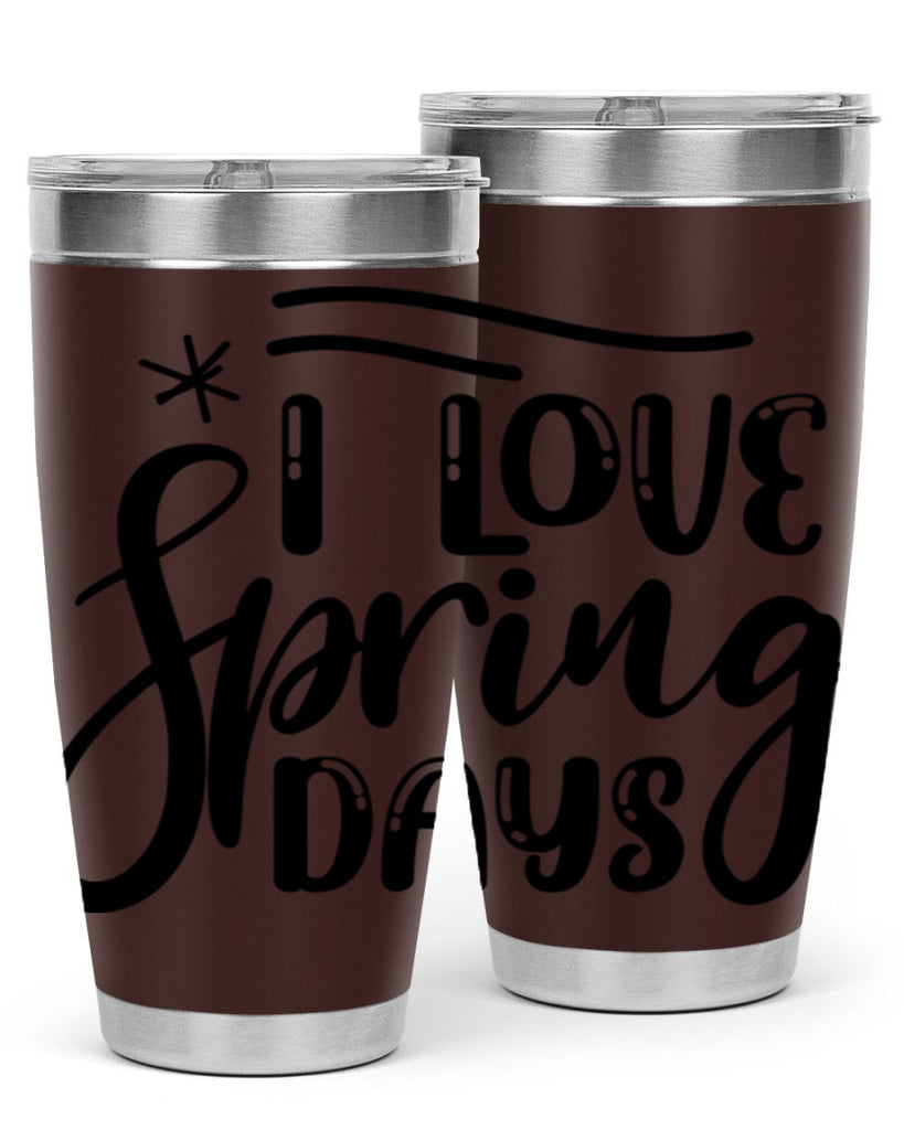 I LOVE SPRING DAYS  273#- spring- Tumbler