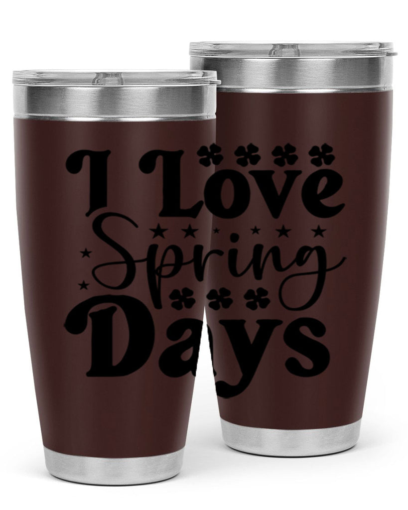I Love Spring Days 267#- spring- Tumbler