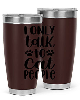 I Only Talk To Cat People Style 94#- cat- Tumbler