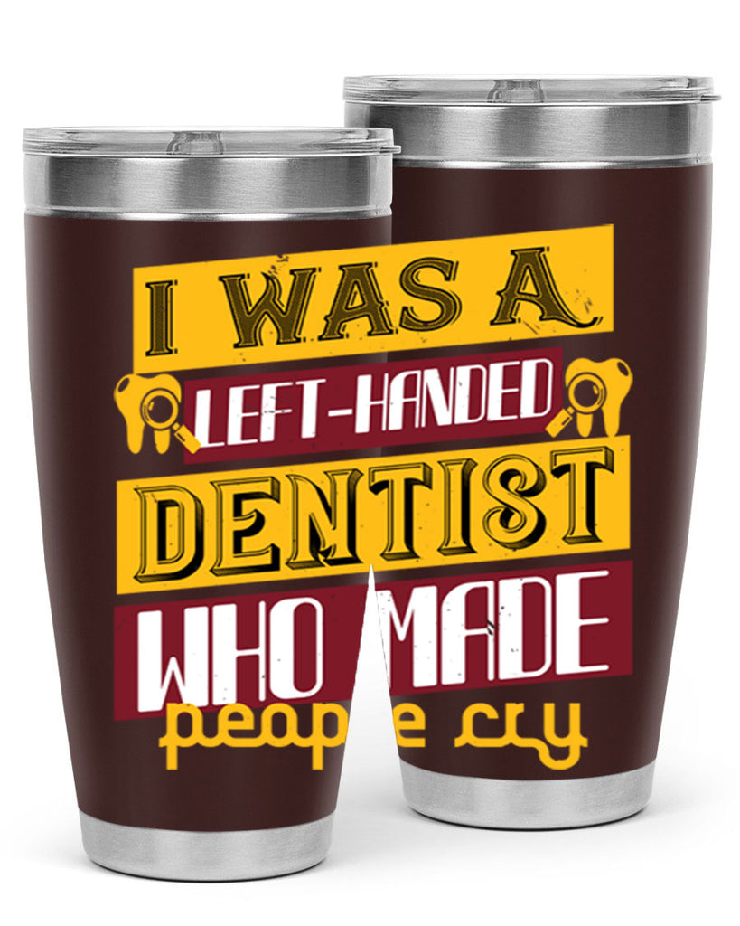 I was aleft handed Style 34#- dentist- tumbler