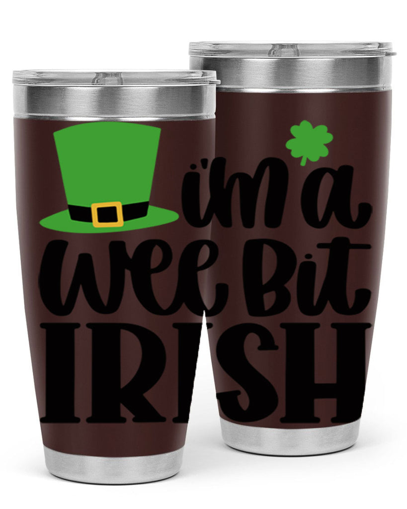 Im A Wee Bit Irish Style 83#- St Patricks Day- Tumbler