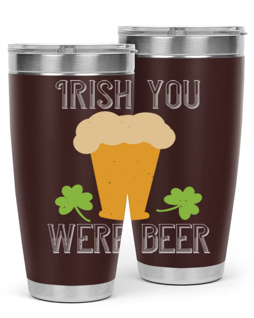 Irish you were beer Style 131#- St Patricks Day- Tumbler