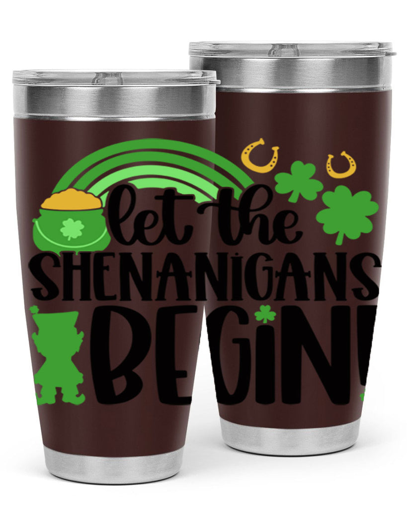 Let The Shenanigans Begin Style 71#- St Patricks Day- Tumbler