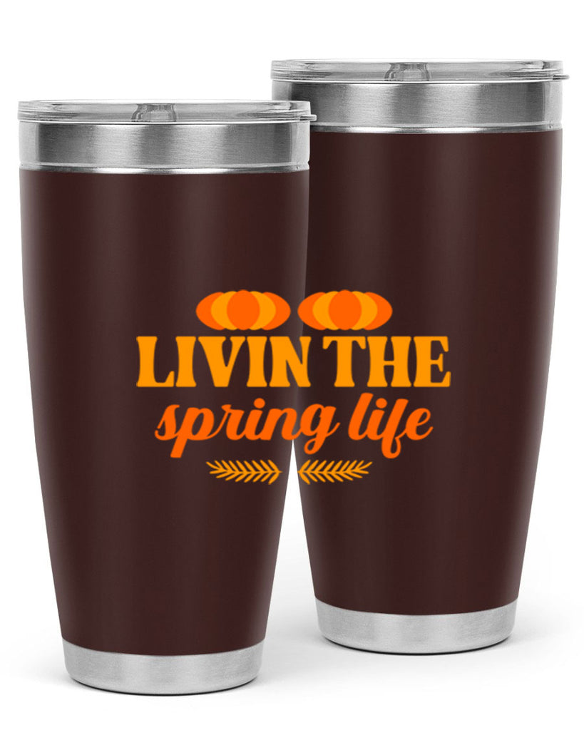 Livin the spring life 309#- spring- Tumbler