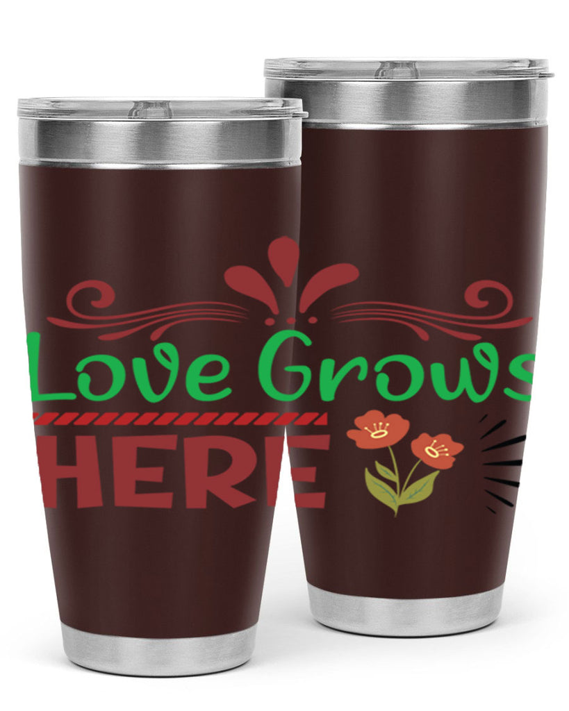 Love Grows Here  334#- spring- Tumbler