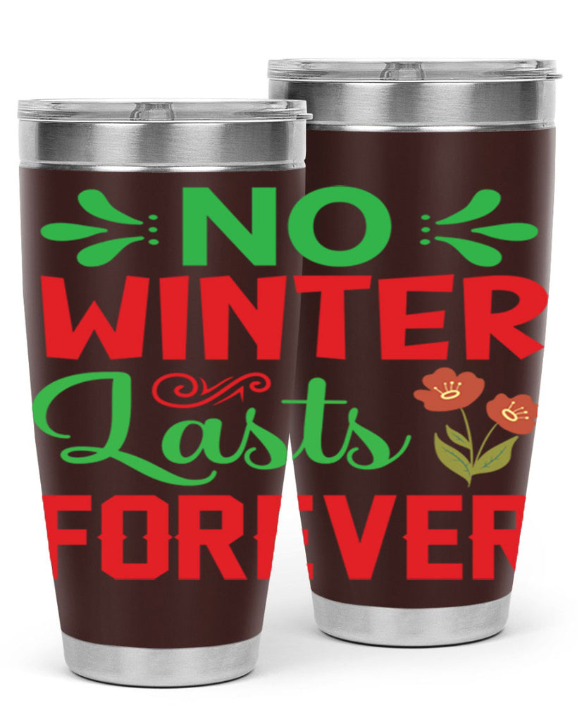No Winter Lasts Forever  356#- spring- Tumbler