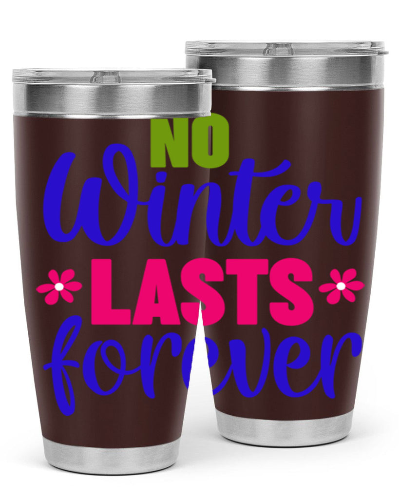 No Winter Lasts Forever 355#- spring- Tumbler