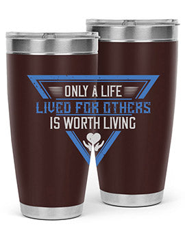 Only a life lived for others is worth living Style 39#- volunteer- Tumbler