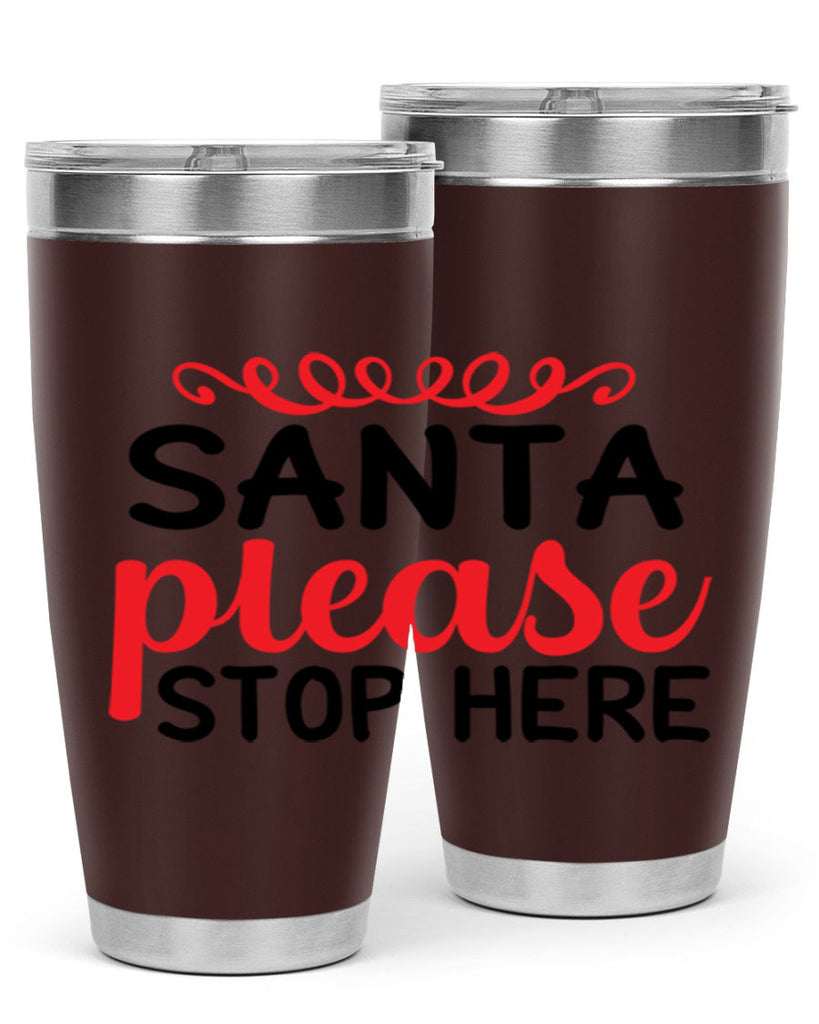 Santa please stop here 351#- winter- Tumbler
