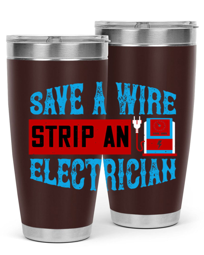 Save a wire strip an electrician Style 13#- electrician- tumbler