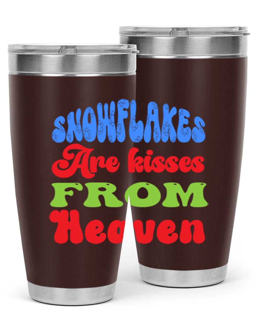 Snowflakes are kisses from heaven 377#- winter- Tumbler