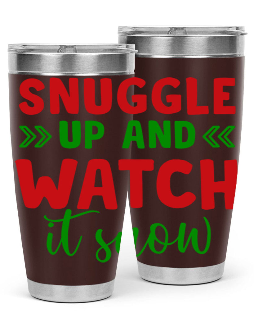 Snuggle Up and Watch It Snow 380#- winter- Tumbler