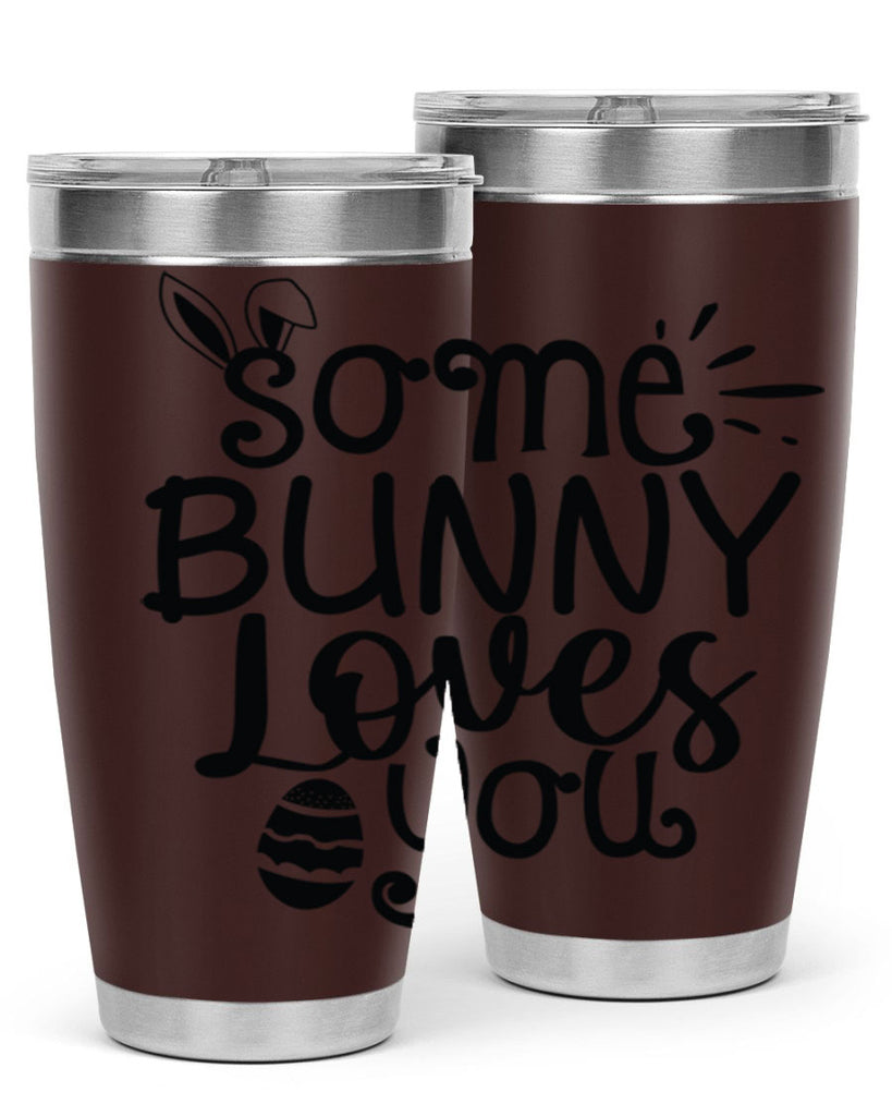 Some bunny loves you  404#- spring- Tumbler