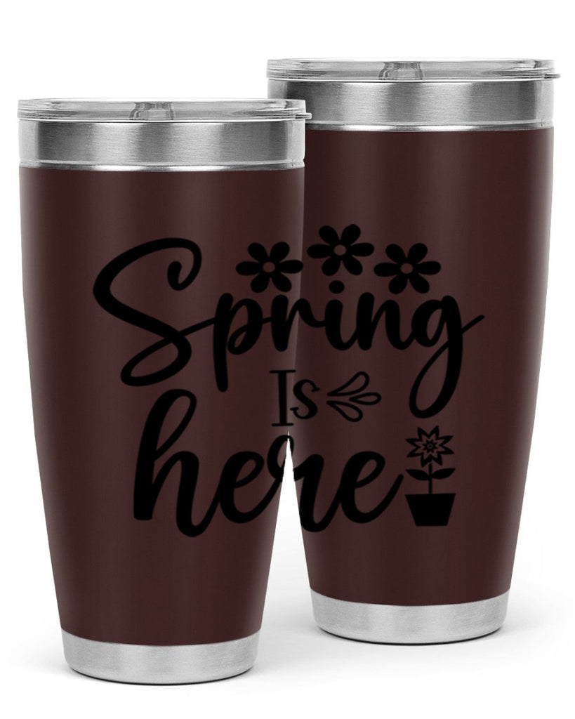 Spring Is Here 446#- spring- Tumbler