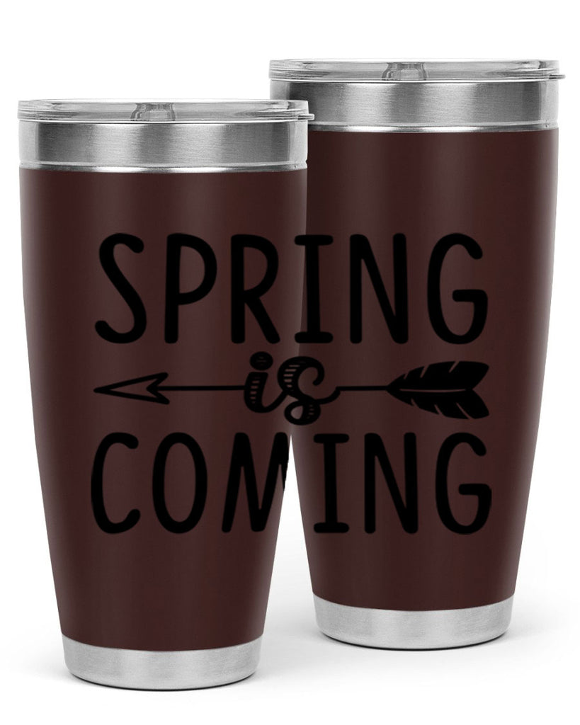 Spring is Coming 438#- spring- Tumbler