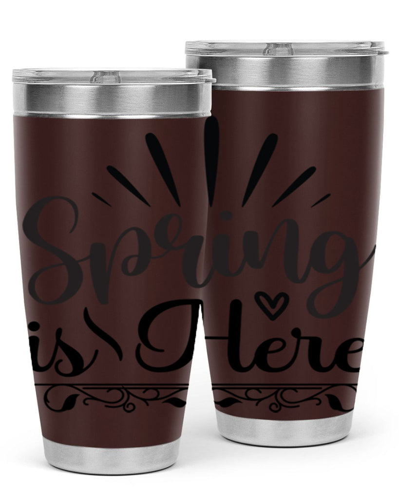 Spring is Here  501#- spring- Tumbler