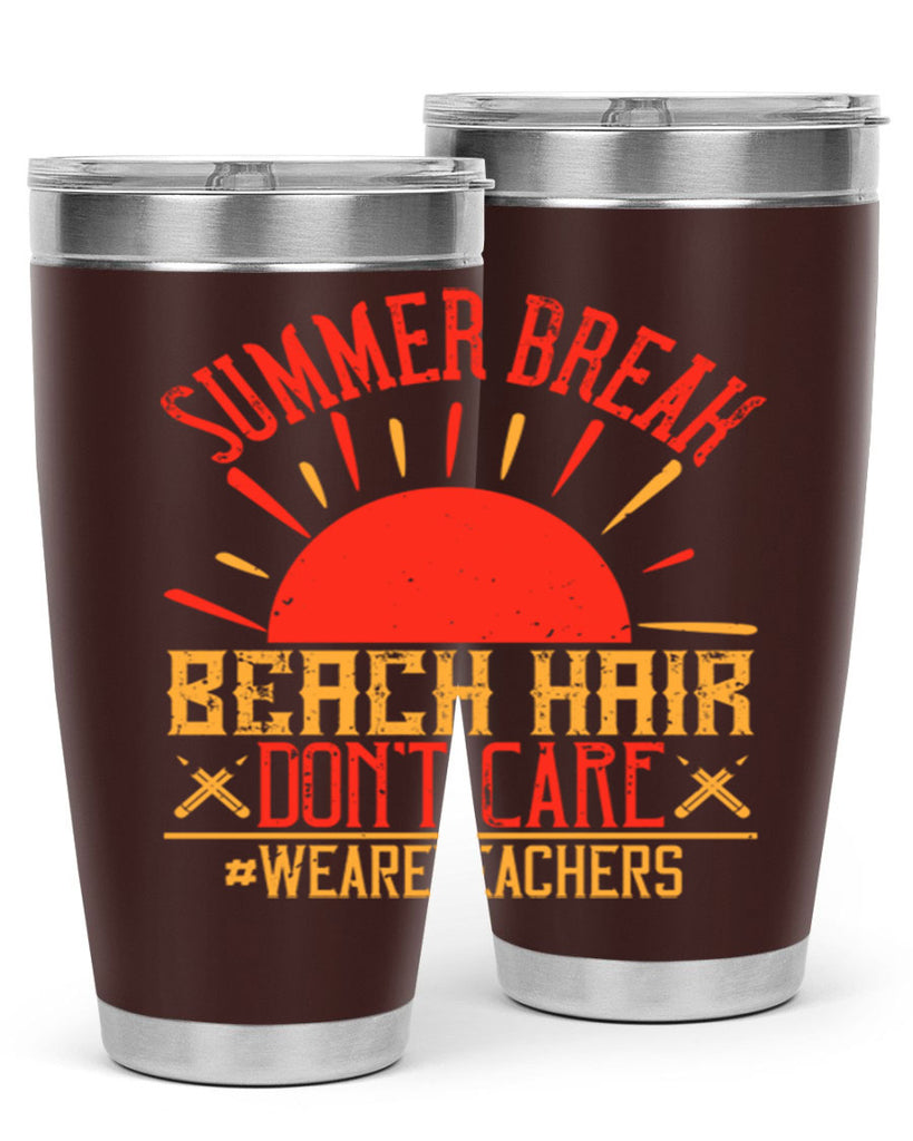 Summer break beach hair don’t care WeAreTeachers Style 19#- teacher- tumbler