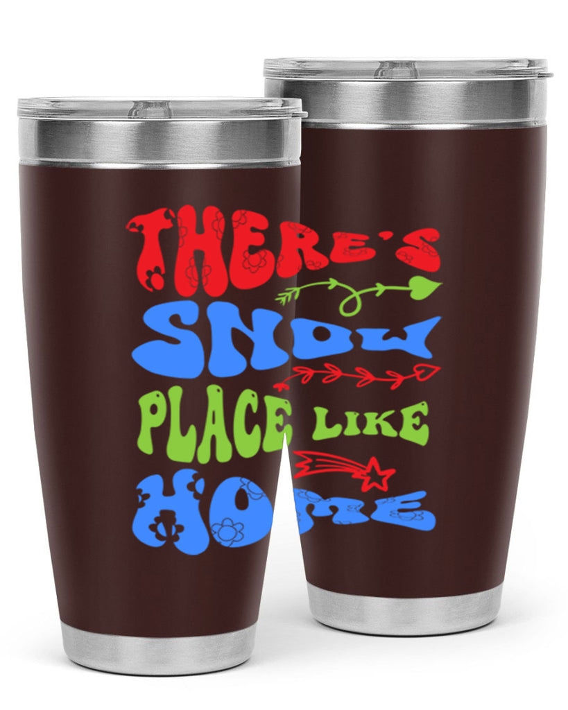 Theres snow place like home 409#- winter- Tumbler