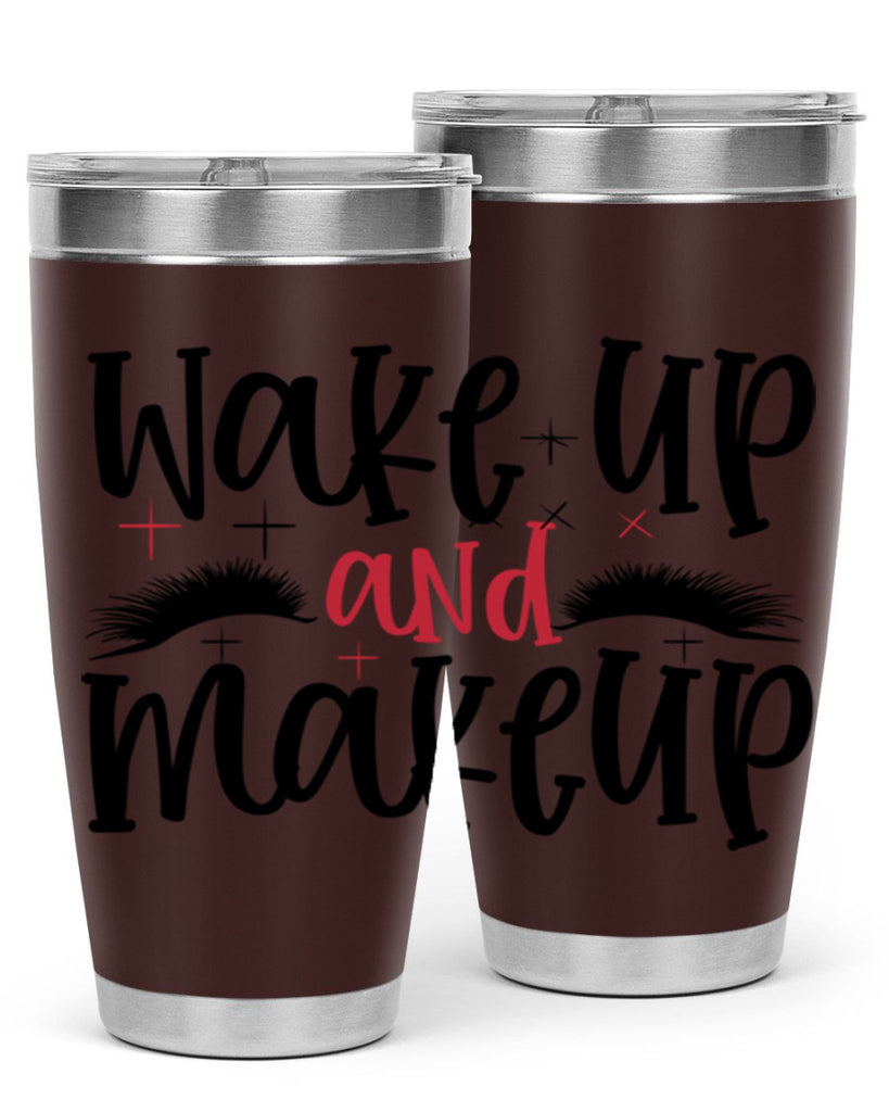 Wake up and makeup design Style 214#- make up- Tumbler