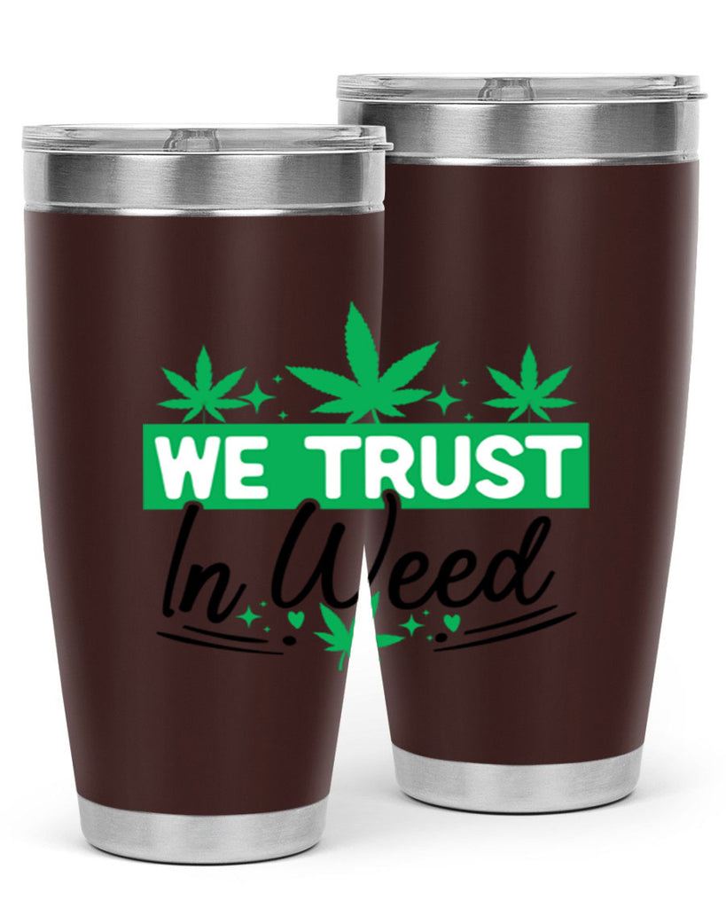 We Trust in weed 277#- marijuana- Tumbler