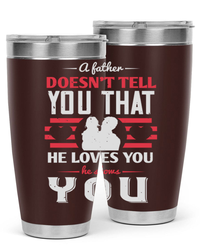 a father doesn’t tell you that 234#- fathers day- Tumbler