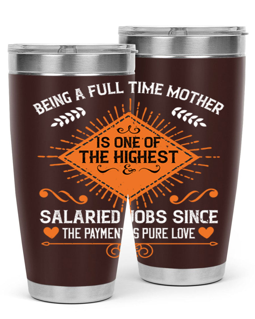being a fulltime mother is 84#- mothers day- Tumbler