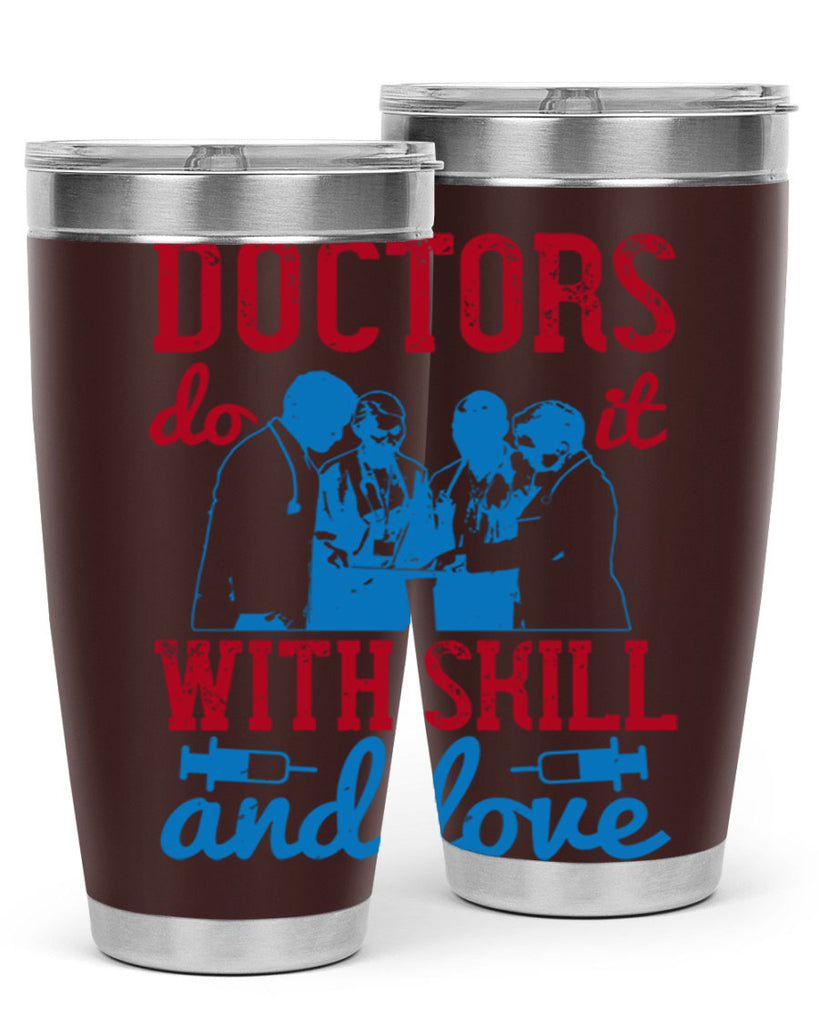 doctors do it with skill and love Style 2#- medical- tumbler