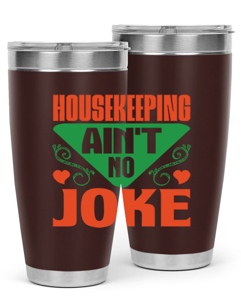 housekeeping aint no joke Style 29#- cleaner- tumbler
