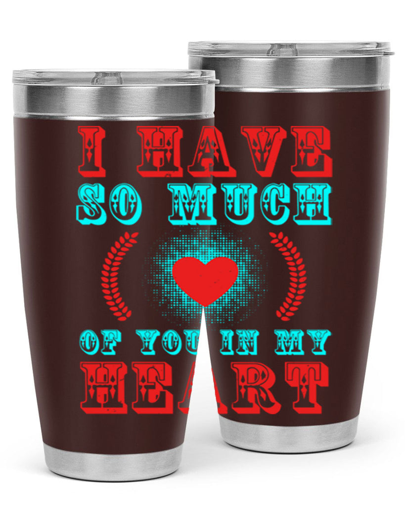 i have so much of you in my heart 66#- mothers day- Tumbler