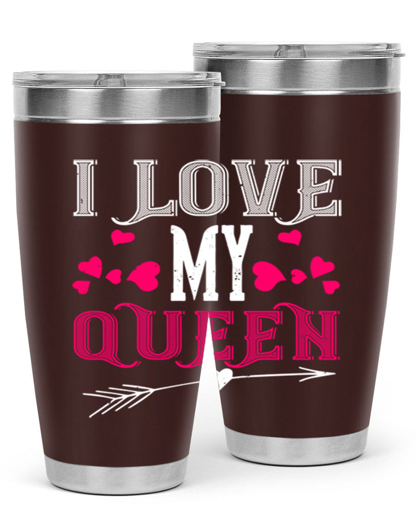 i love my queen 53#- valentines day- Tumbler