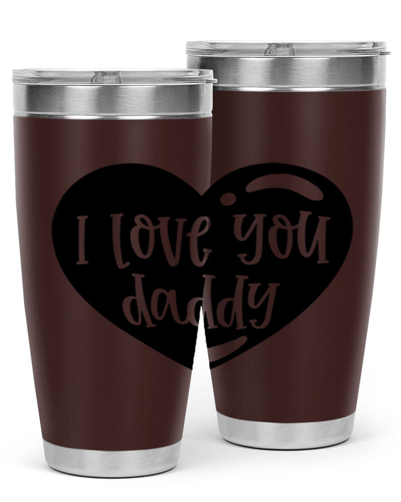 i love you daddy 40#- fathers day- Tumbler