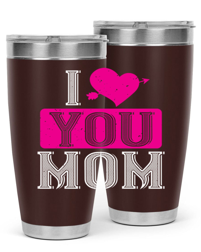 i love your mom 50#- valentines day- Tumbler