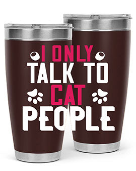 i only talk to cat people Style 58#- cat- Tumbler