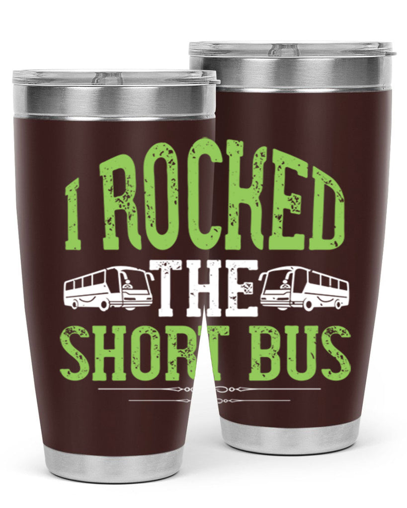 i rocked the short bus Style 26#- bus driver- tumbler